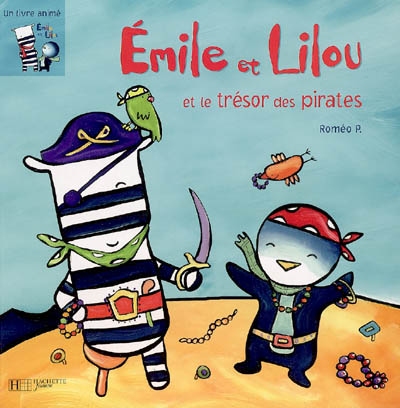 Emile et Lilou. Vol. 2006. Emile et Lilou et le trésor des pirates
