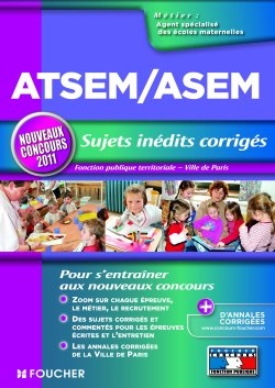 ATSEM-ASEM, sujets inédits corrigés : fonction publique territoriale, Ville de Paris : nouveaux concours 2011