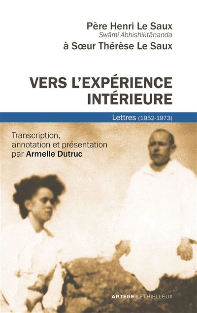 Vers l'expérience intérieure : lettres (1952-1973) : à soeur Thérèse Le Saux
