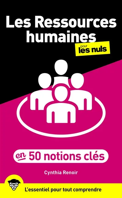 Les ressources humaines pour les nuls en 50 notions clés : l'essentiel pour tout comprendre Les ressources humaines pour les nuls en 50 notions clés : l'essentiel pour tout comprendre