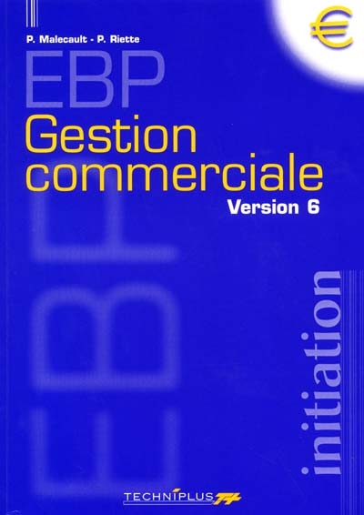 Gestion commerciale, EBP, initiation : version 6