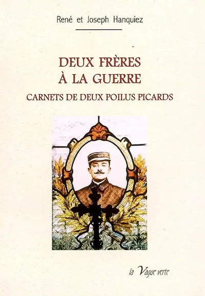 Deux frères à la guerre : carnets de deux poilus picards