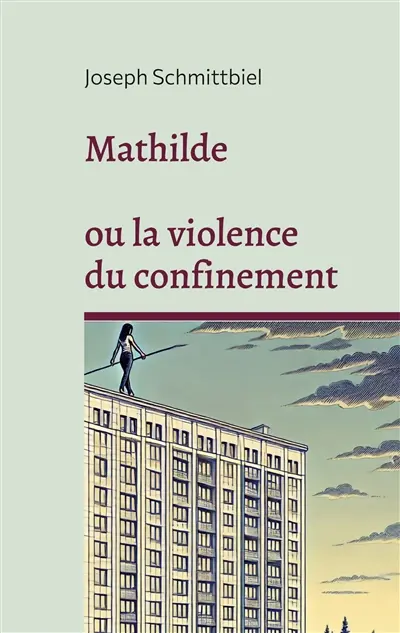 Mathilde ou la violence du confinement