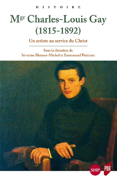 Mgr Charles-Louis Gay (1815-1892) : un artiste au service du Christ