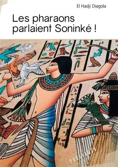 Les pharaons parlaient soninké !