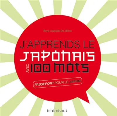 Je parle japonais : une méthode facile pour communiquer très rapidement : comment exprimer 1.000 idées différentes avec 100 mots clés et des phrases simples