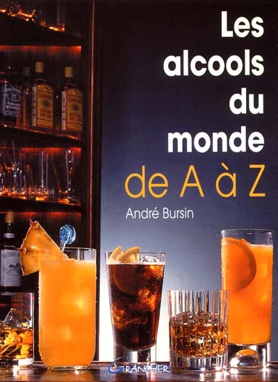 Alcools du monde de A à Z