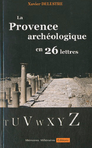 La Provence archéologique en 26 lettres