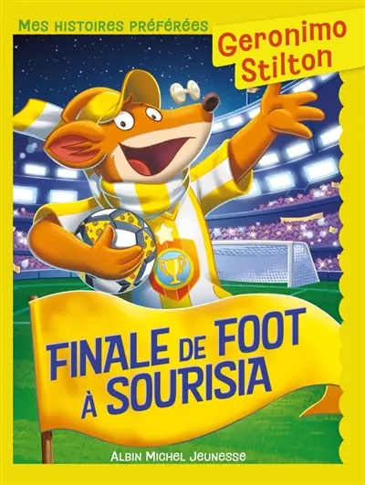 Geronimo Stilton. Finale de foot à Sourisia