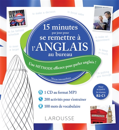 15 minutes par jour pour se remettre à l'anglais au bureau : une méthode efficace pour parler anglais ! : niveau intermédiaire