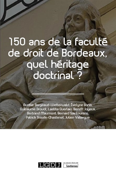150 ans de la faculté de droit de Bordeaux, quel héritage doctrinal ?