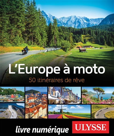 L'Europe à moto : 50 itinéraires de rêve