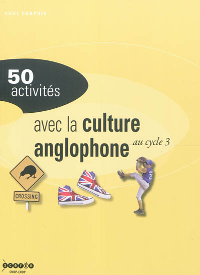 50 activités avec la culture anglophone : au cycle 3