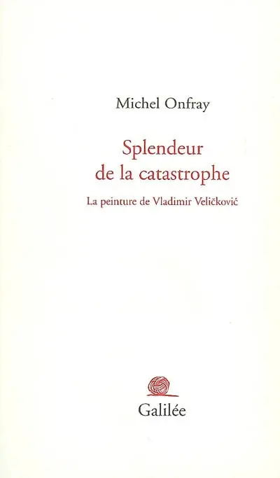 Splendeur de la catastrophe : la peinture de Vladimir Vélickovic