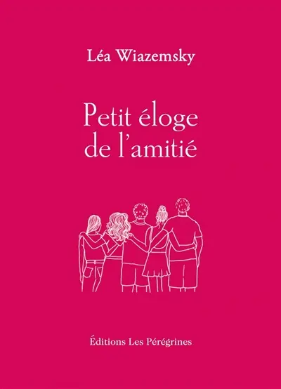 Petit éloge de l'amitié