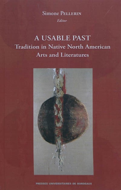 A usable past : tradition in native American arts and literature