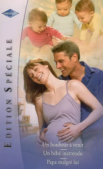 Un bonheur à venir. Un bébé inattendu. Papa malgré lui