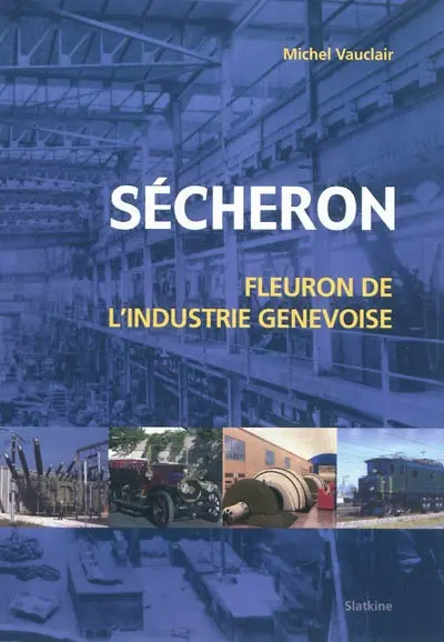 Sécheron : fleuron de l'industrie genevoise