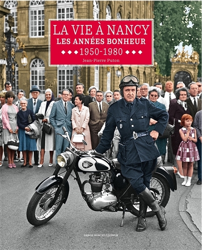 La vie à Nancy : les années bonheur : 1950-1980