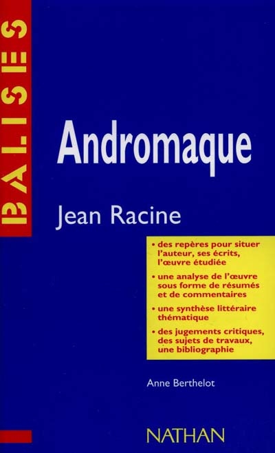 Andromaque, Jean Racine : résumé analytique, commentaire critique, documents complémentaires