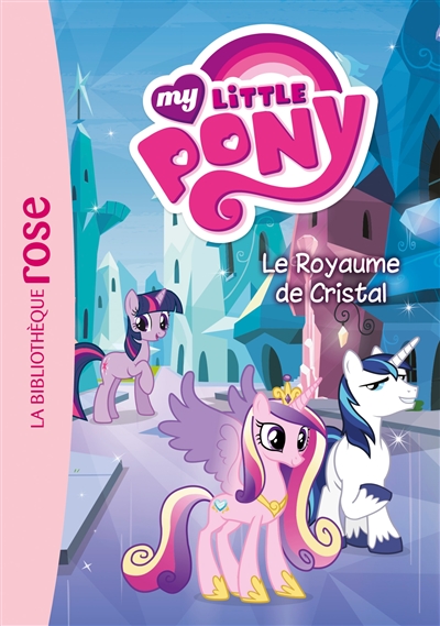 My little pony. Vol. 9. Le royaume de Cristal