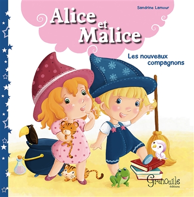 Alice et Malice. Vol. 1. Les nouveaux compagnons