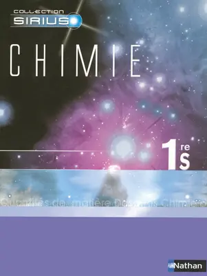 Chimie 1re S, programme 2005 : livre de l'élève