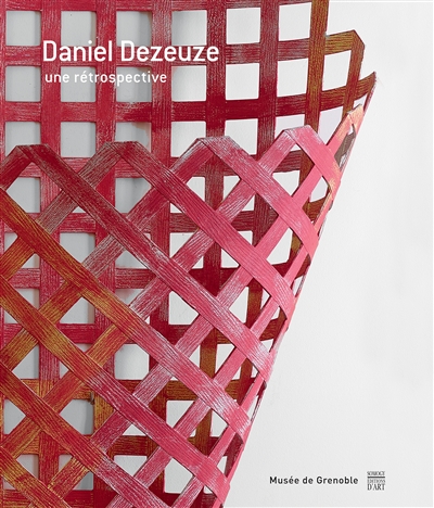 Daniel Dezeuze : une rétrospective
