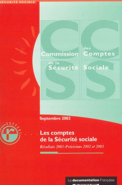 Les comptes de la Sécurité sociale : résultats 2001, prévisions 2002 et 2003 : rapport septembre 2002
