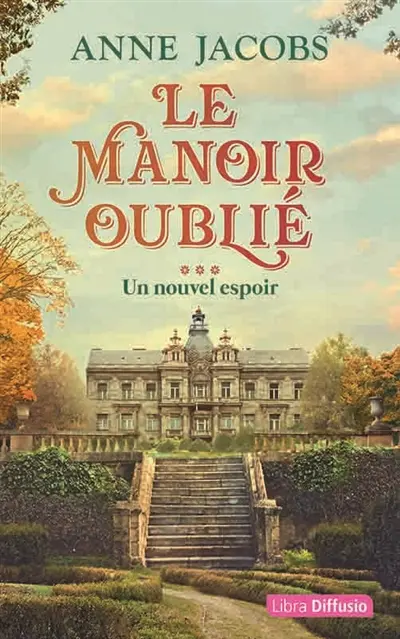 Le manoir oublié. Vol. 3. Un nouvel espoir