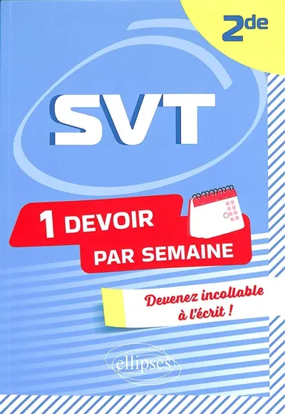 SVT 2de : 1 devoir par semaine : devenez incollable à l'écrit !