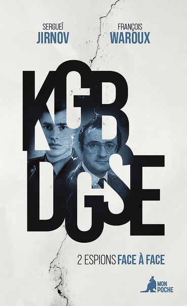 KGB-DGSE : 2 espions face à face : entretiens avec Martin Leprince