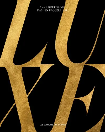 Luxe : métiers & savoir-faire