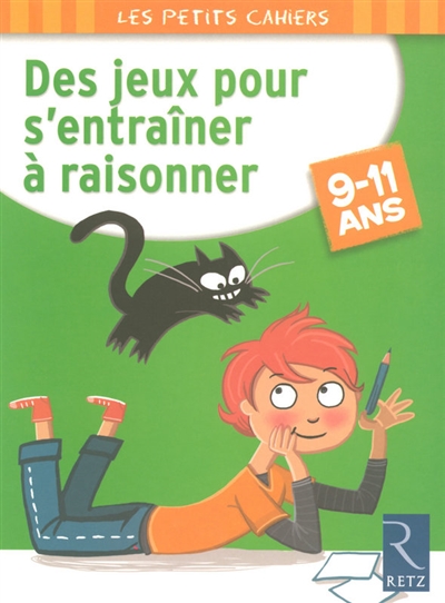 Des jeux pour s'entraîner à raisonner : 9-11 ans