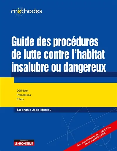 Guide des procédures de lutte contre l'habitat insalubre ou dangereux : définition, procédures, effets