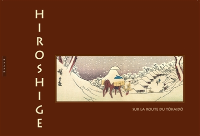 Hiroshige : sur la route du Tokaîdô