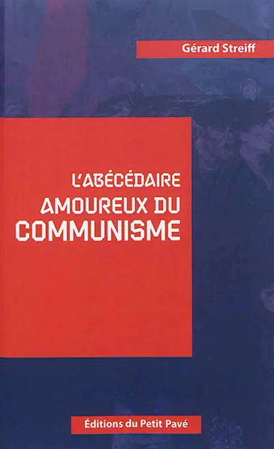 L'abécédaire amoureux du communisme
