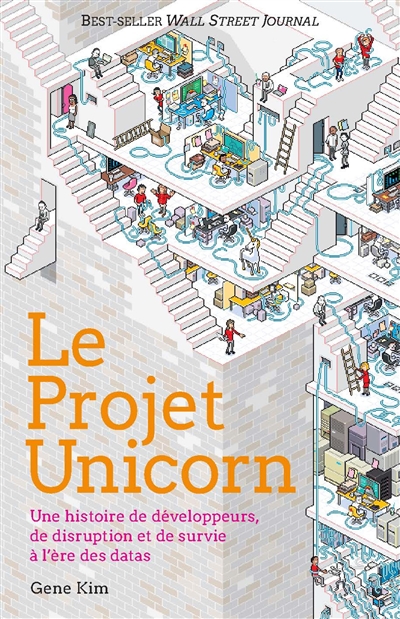 Le projet Unicorn : une histoire de développeurs, de disruption et de survie à l'ère des datas