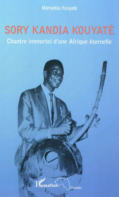 Sory Kandia Kouyaté : chantre immortel d'une Afrique éternelle