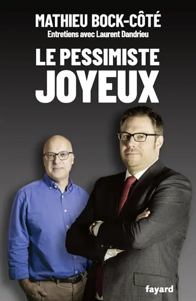 Le pessimiste joyeux : entretiens avec Laurent Dandrieu