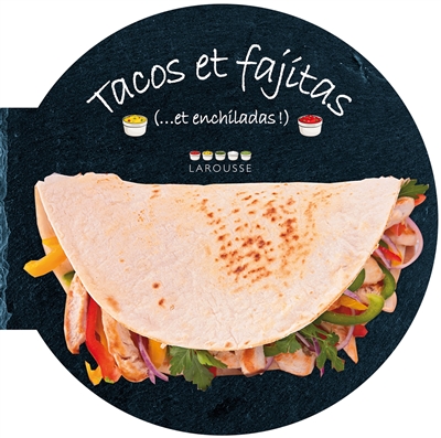 Tacos et fajitas (... et enchiladas !)