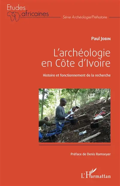 L'archéologie en Côte d'Ivoire : histoire et fonctionnement de la recherche
