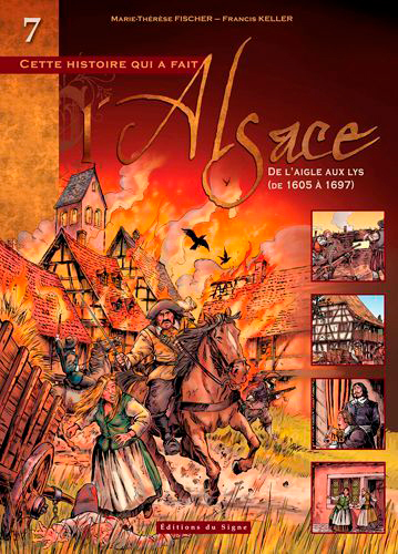 Cette histoire qui a fait l'Alsace. Vol. 7. De l'aigle aux lys : de 1605 à 1697
