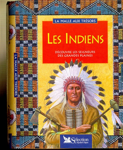 Les Indiens : découvre les seigneurs des grandes plaines