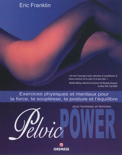 Pelvic power pour hommes et femmes : exercices physiques et mentaux pour la force, la souplesse, la posture et l'équilibre