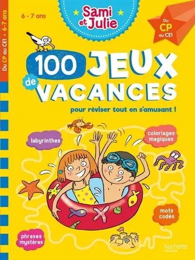 100 jeux de vacances pour réviser tout en s'amusant ! : 6-7 ans, du CP au CE1
