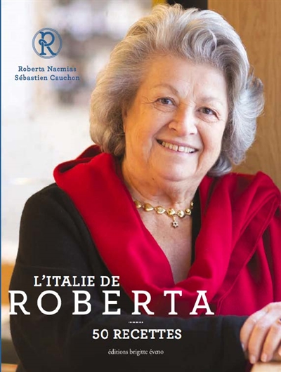 L'Italie de Roberta : 50 recettes