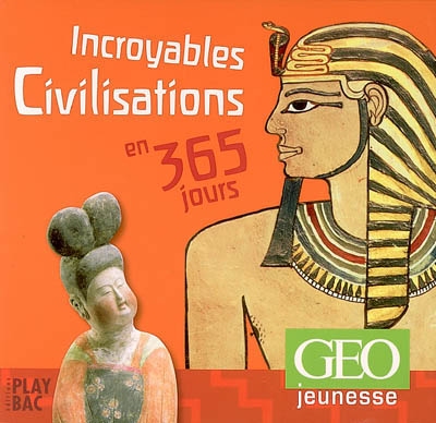 Incroyables civilisations : en 365 jours