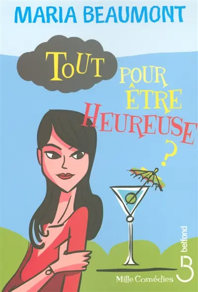 Tout pour être heureuse ?