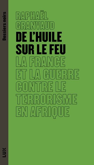 De l'huile sur le feu : France et la guerre contre le terrorisme en Afrique